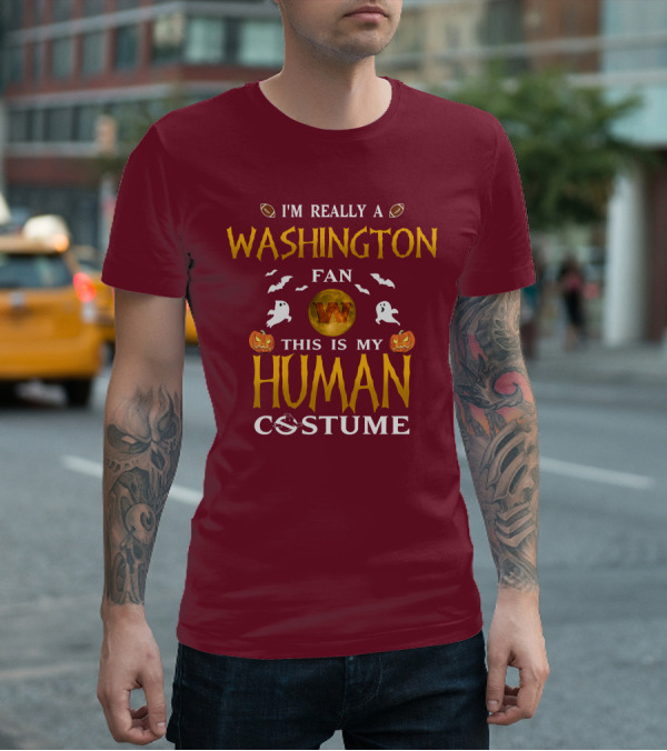 I'm Really A Washington Fan This Is My Human Costume Halloween Ghosts Pumpkins Football T-Shirt