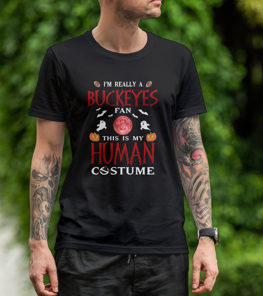 I'm Really A Ohio State Buckeyes Fan This Is My Human Costume Halloween Ghosts Pumpkins Football T-Shirt