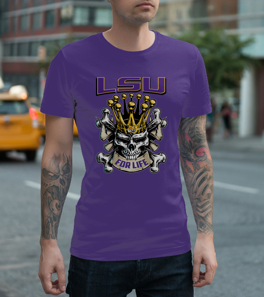 Lsu Skull King Crown Crossbones For Life T-Shirt