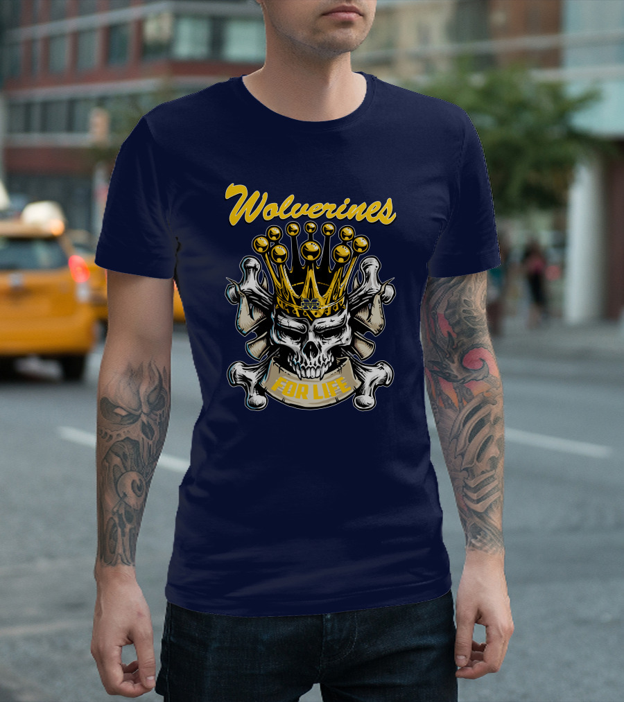 Wolverines Skull King For Life T-Shirt