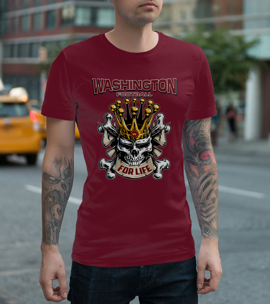 Washington Football Skull King For Life T-Shirt