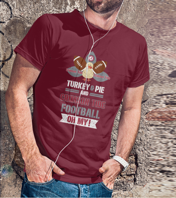 Turkey And Pie And Crimson Tide Football Oh My T-Shirt