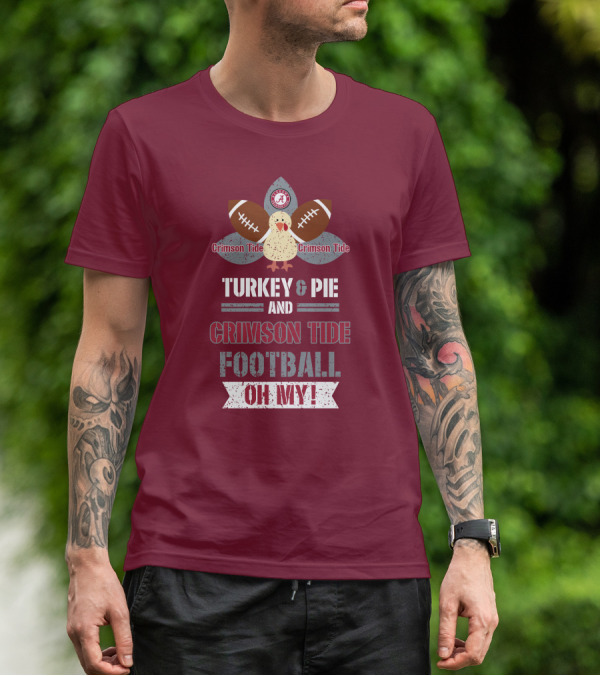 Turkey And Pie And Crimson Tide Football Oh My T-Shirt