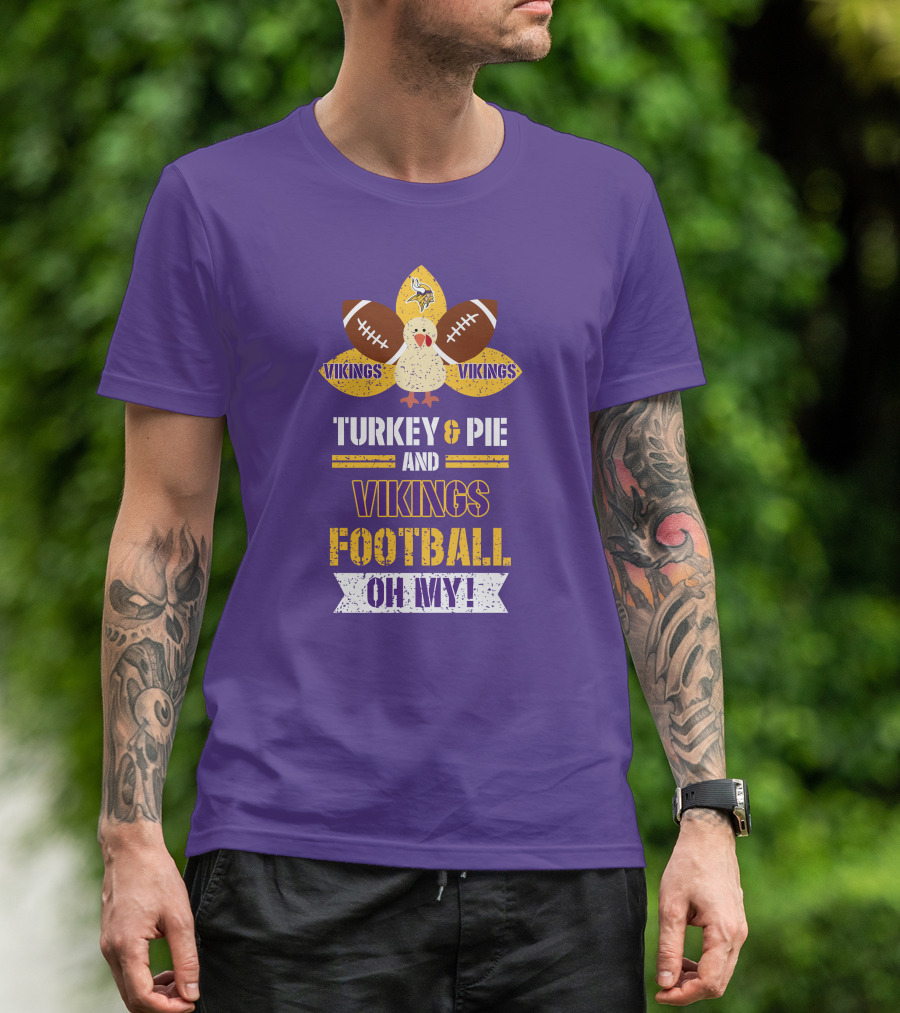 Turkey And Pie And Vikings Football Oh My T-Shirt