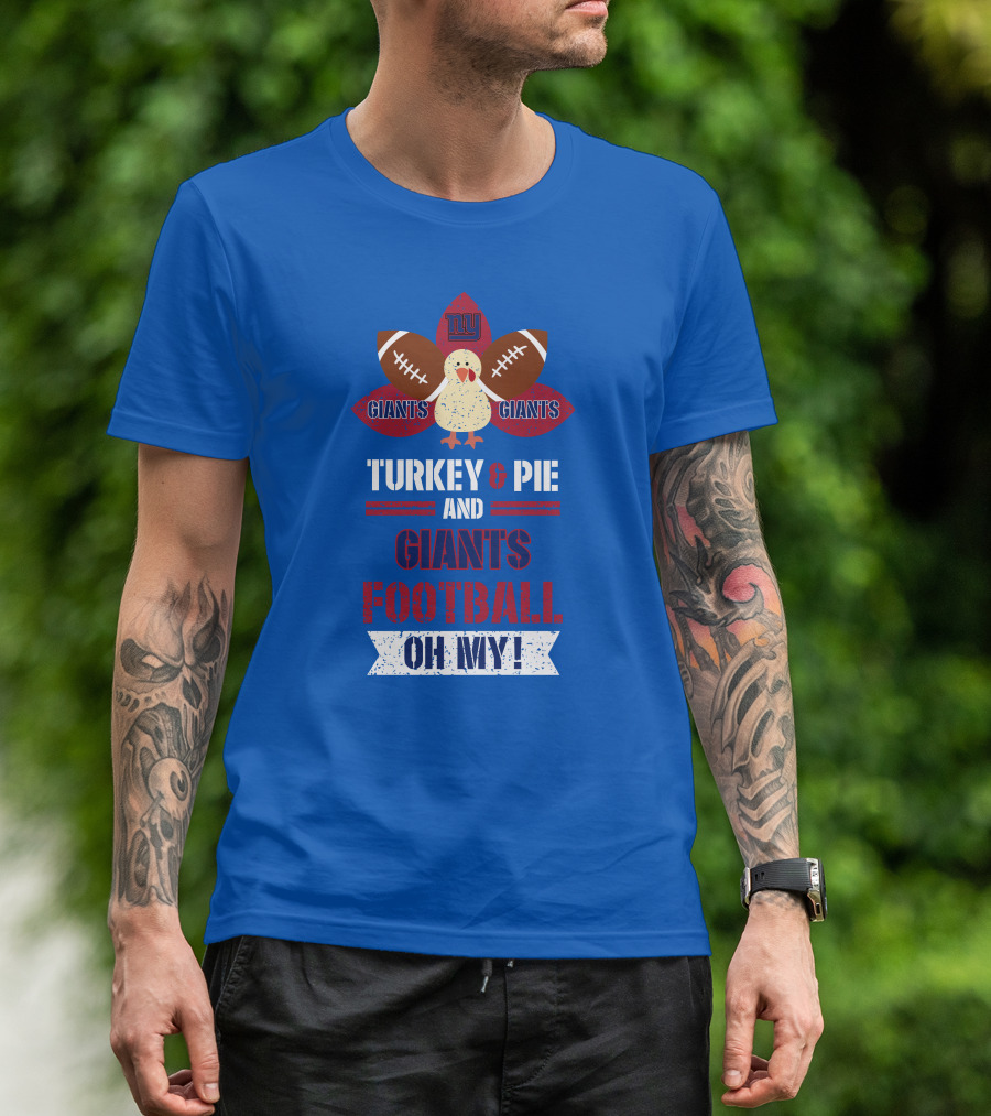 Turkey And Pie And Giants Football Oh My T-Shirt