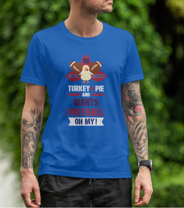 Turkey And Pie And Giants Football Oh My T-Shirt