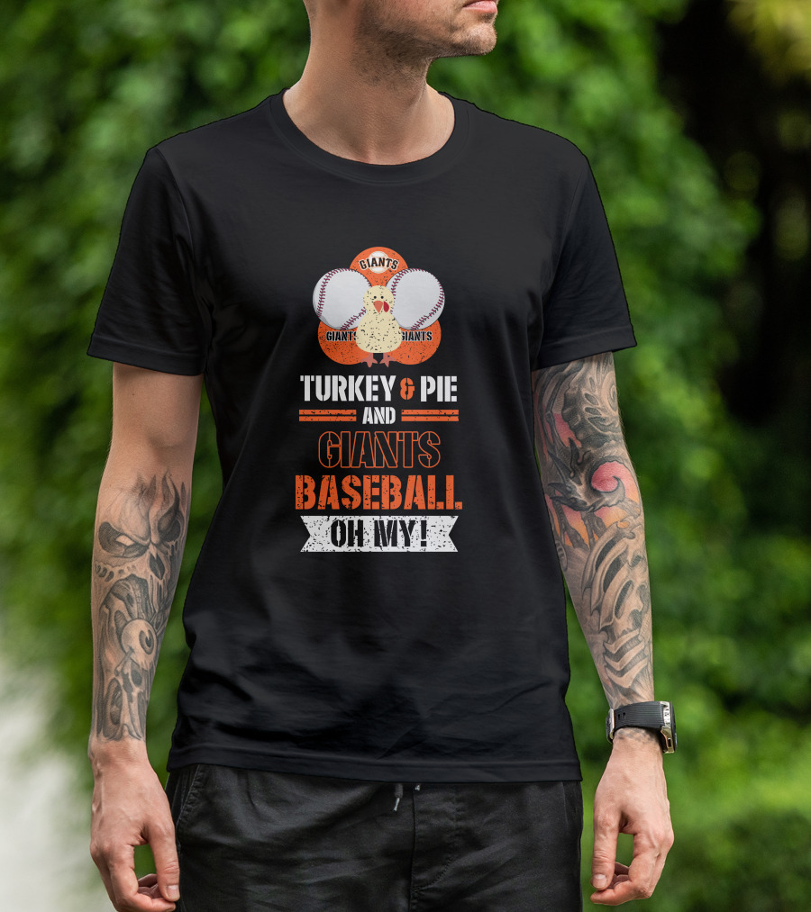 Turkey And Pie And Giants Baseball Oh My T-Shirt