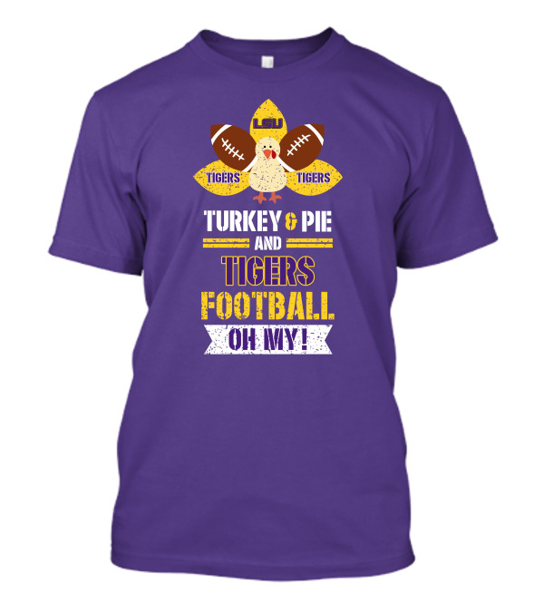 Lsu Tigers Turkey & Pie Football Oh My! T-Shirt