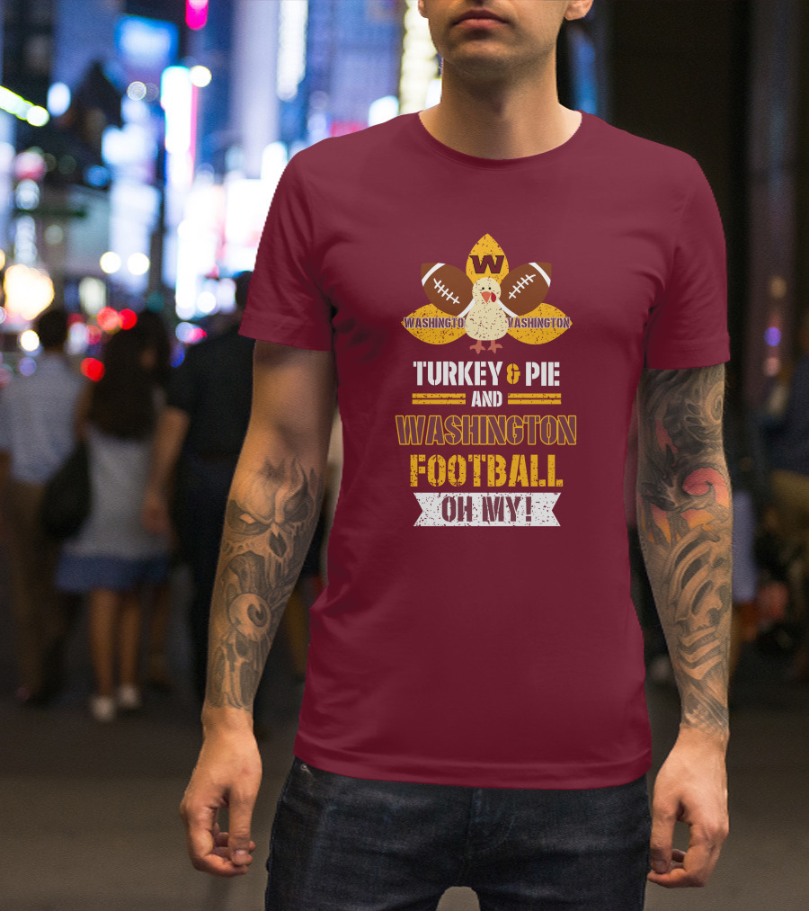 Washington Football Thanksgiving Turkey & Pie Oh My! T-Shirt