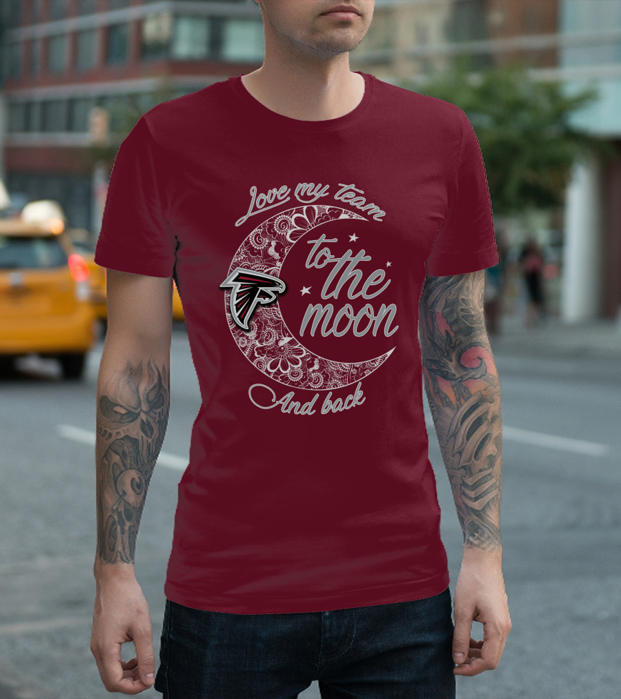 Atlanta Falcons Love My Team To The Moon And Back T-Shirt