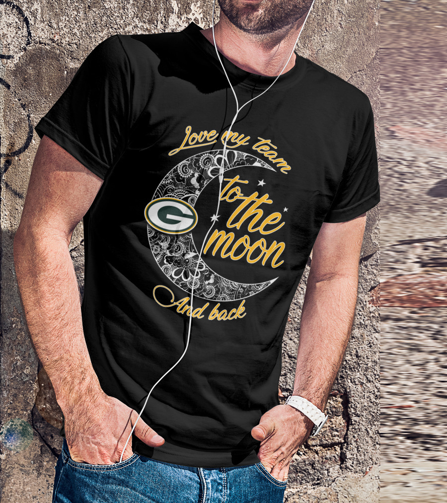 Green Bay Packers Love My Team To The Moon And Back T-Shirt