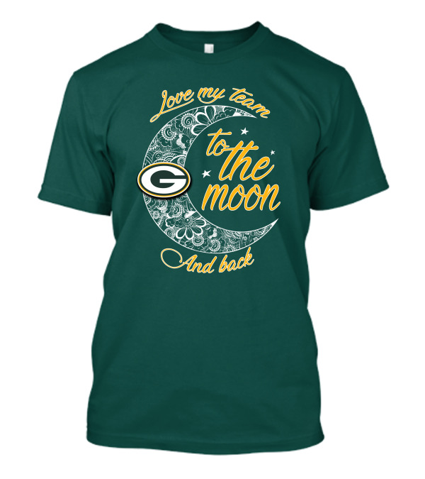 Green Bay Packers Love My Team To The Moon And Back T-Shirt