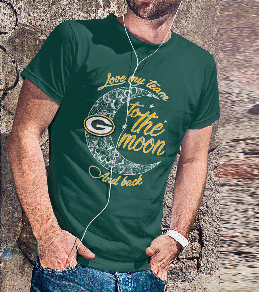 Green Bay Packers Love My Team To The Moon And Back T-Shirt