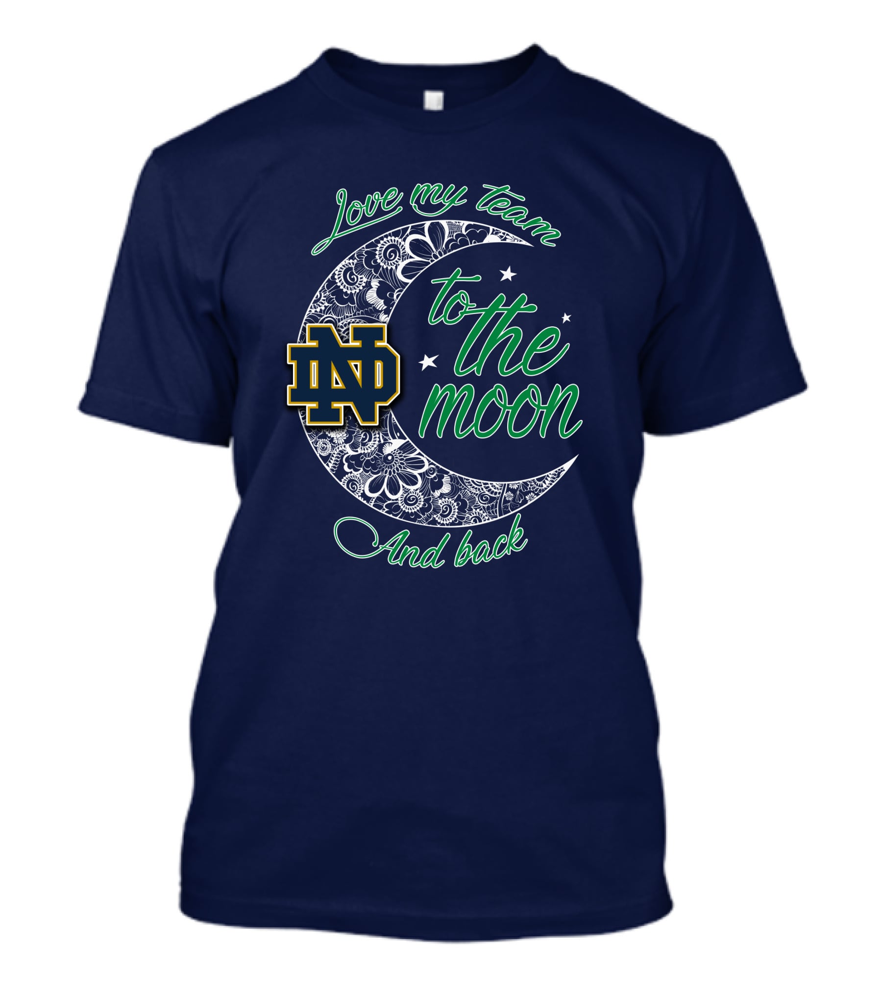 Notre Dame Fighting Irish ND Love My Team To The Moon And Back T-Shirt