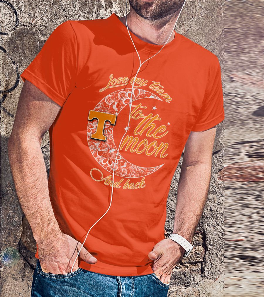 Tennessee Volunteers Love My Team To The Moon And Back T-Shirt
