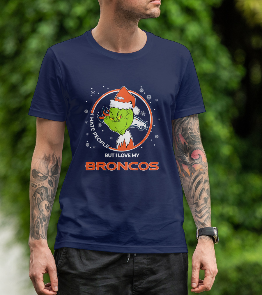 Christmas Grinch Santa I Hate People But I Love My Broncos Denver Broncos T-Shirt