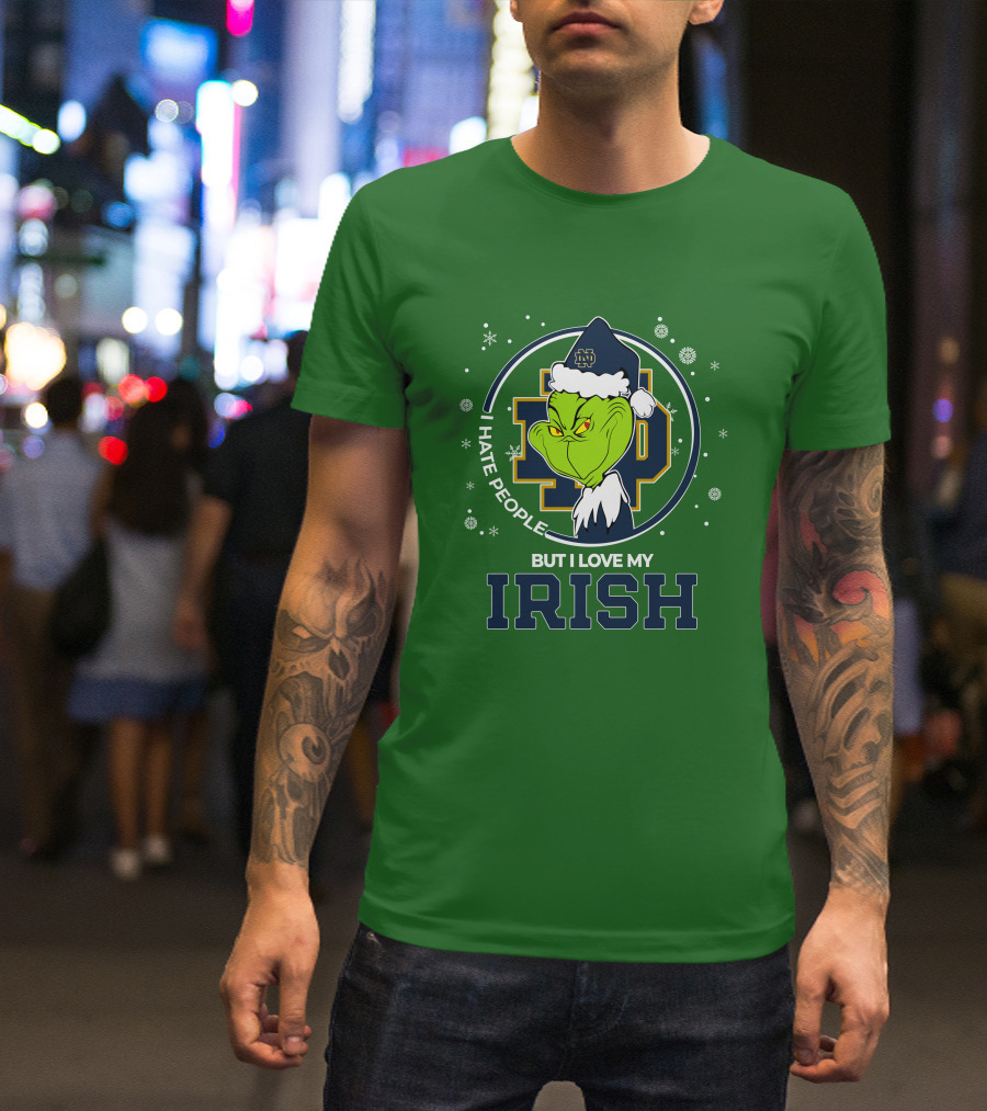 I Hate People But I Love My Irish Grinch Notre Dame T-Shirt