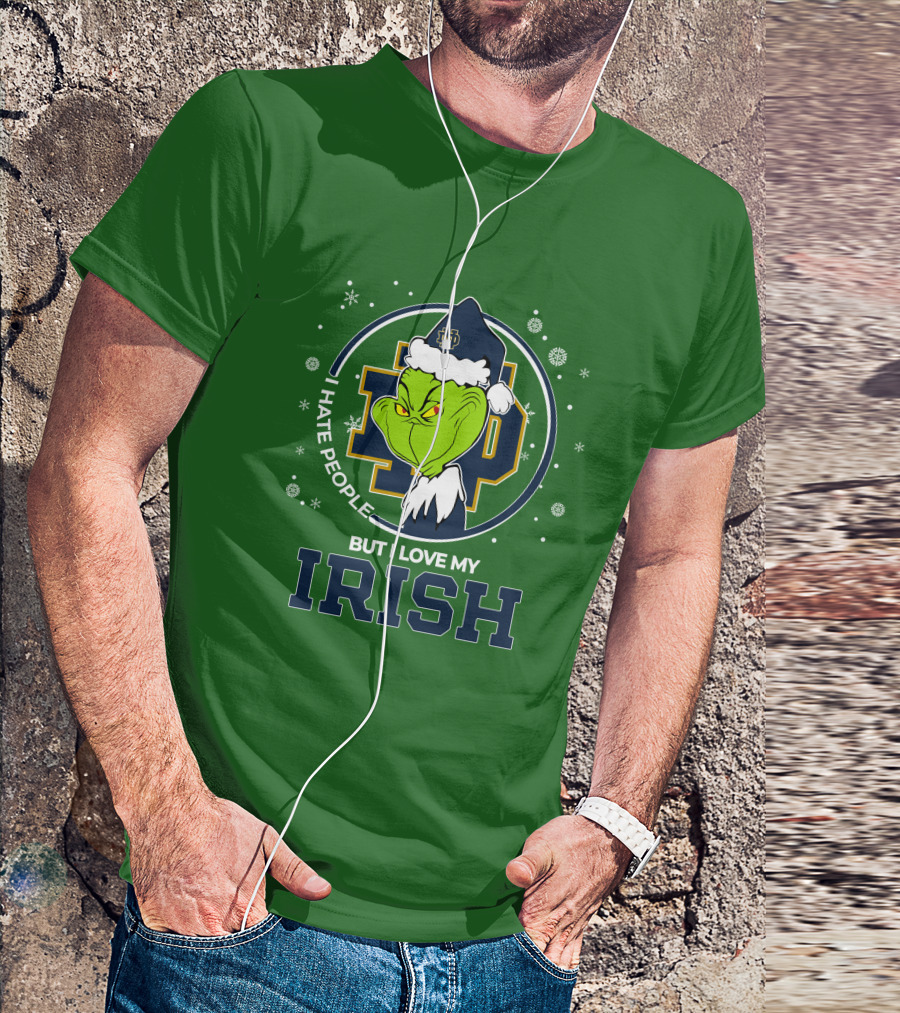 I Hate People But I Love My Irish Grinch Notre Dame T-Shirt