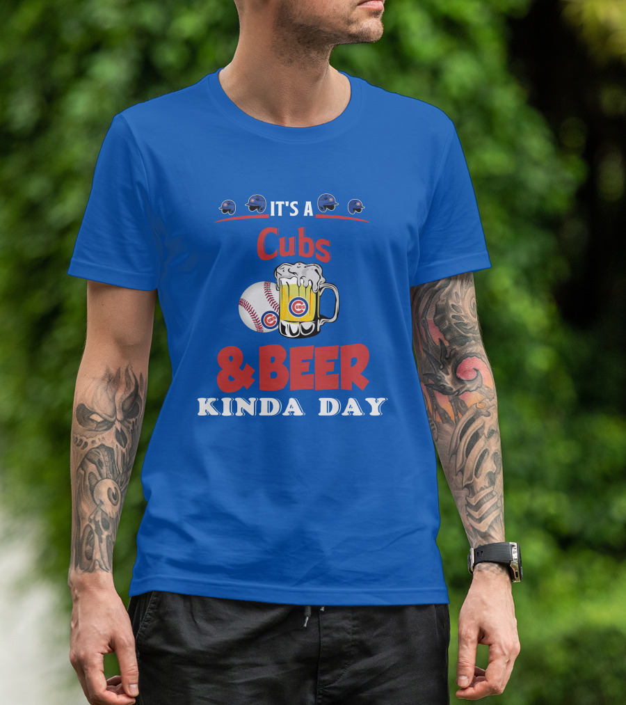 Cubs And Beer Kinda Day With Chicago Cubs Baseball And Mug T-Shirt