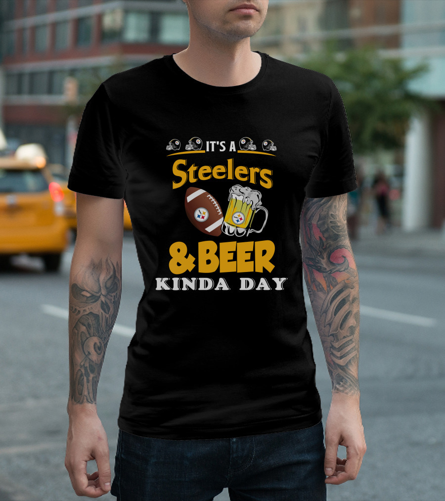 It's a Steelers Football and Beer Kinda Day T-Shirt