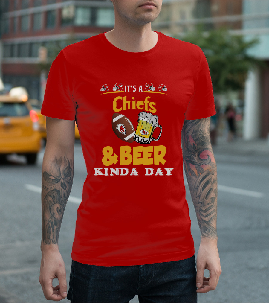 It's a Chiefs and Beer Kinda Day T-Shirt
