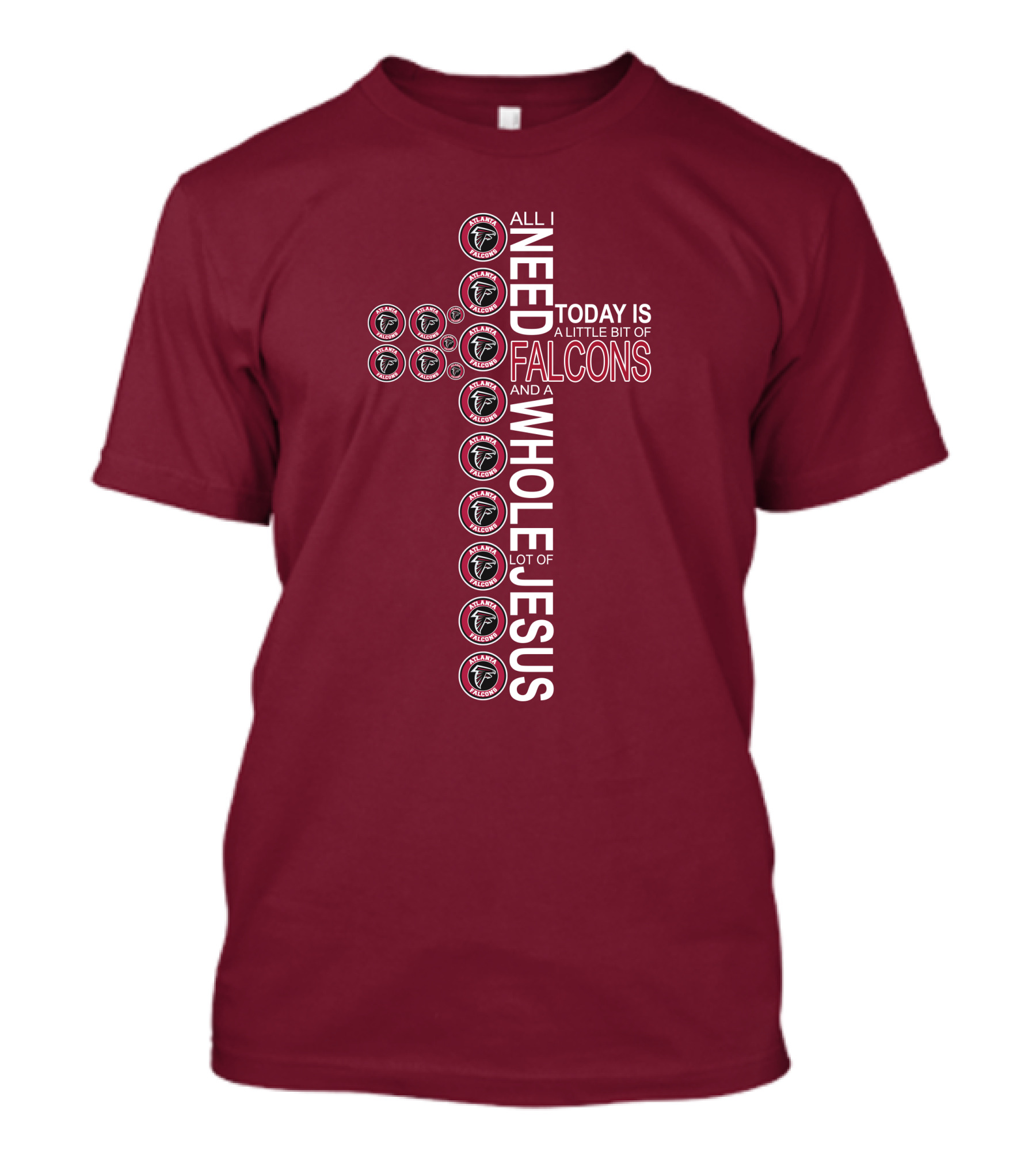All I Need Today Is A Little Bit Of Falcons And A Whole Lot Of Jesus Cross Design Atlanta Falcons T-Shirt