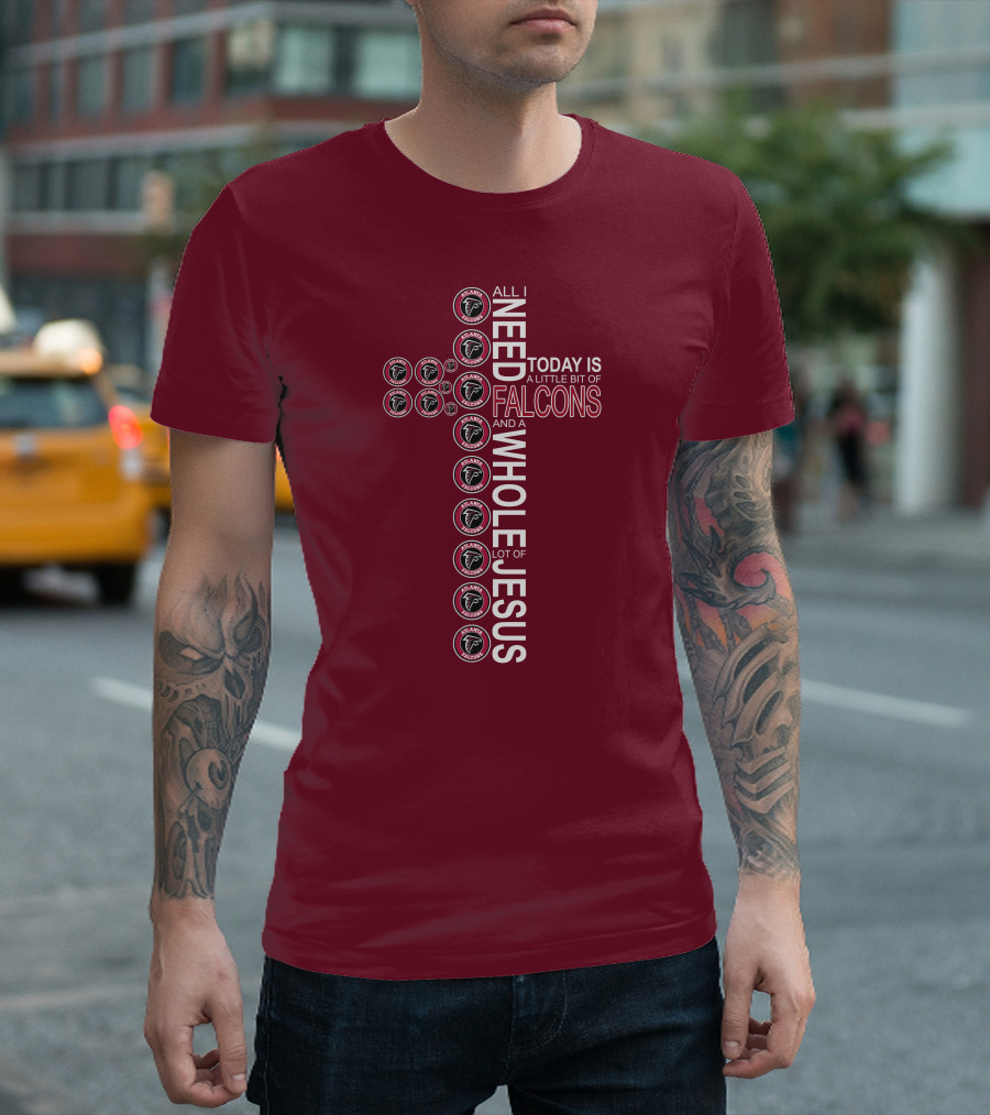 All I Need Today Is A Little Bit Of Falcons And A Whole Lot Of Jesus Cross Design Atlanta Falcons T-Shirt