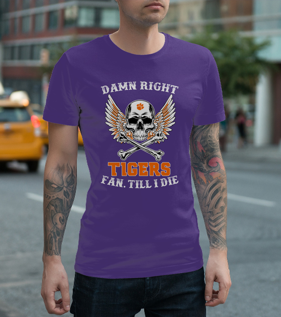 Damn Right Tigers Fan Till I Die Skull Wings T-Shirt