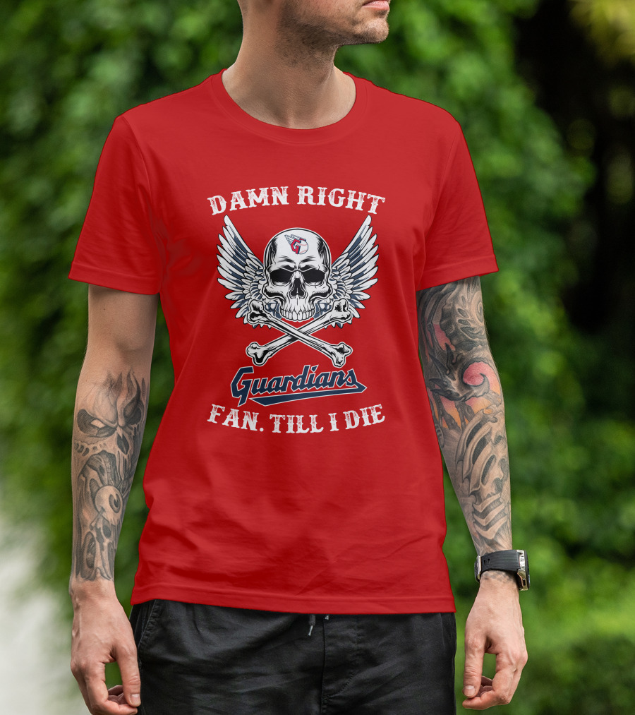 Damn Right Guardians Fan Till I Die Skull Wings T-Shirt