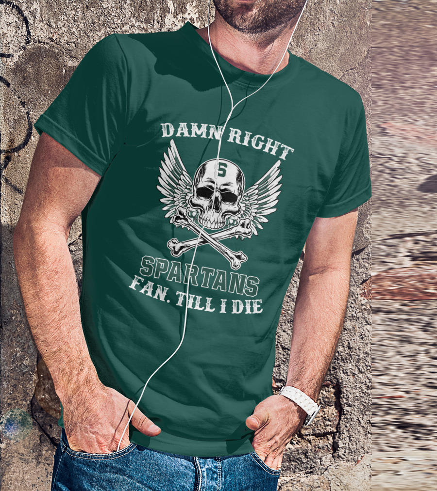 Damn Right Spartans Fan Till I Die Winged Skull Crossbones T-Shirt