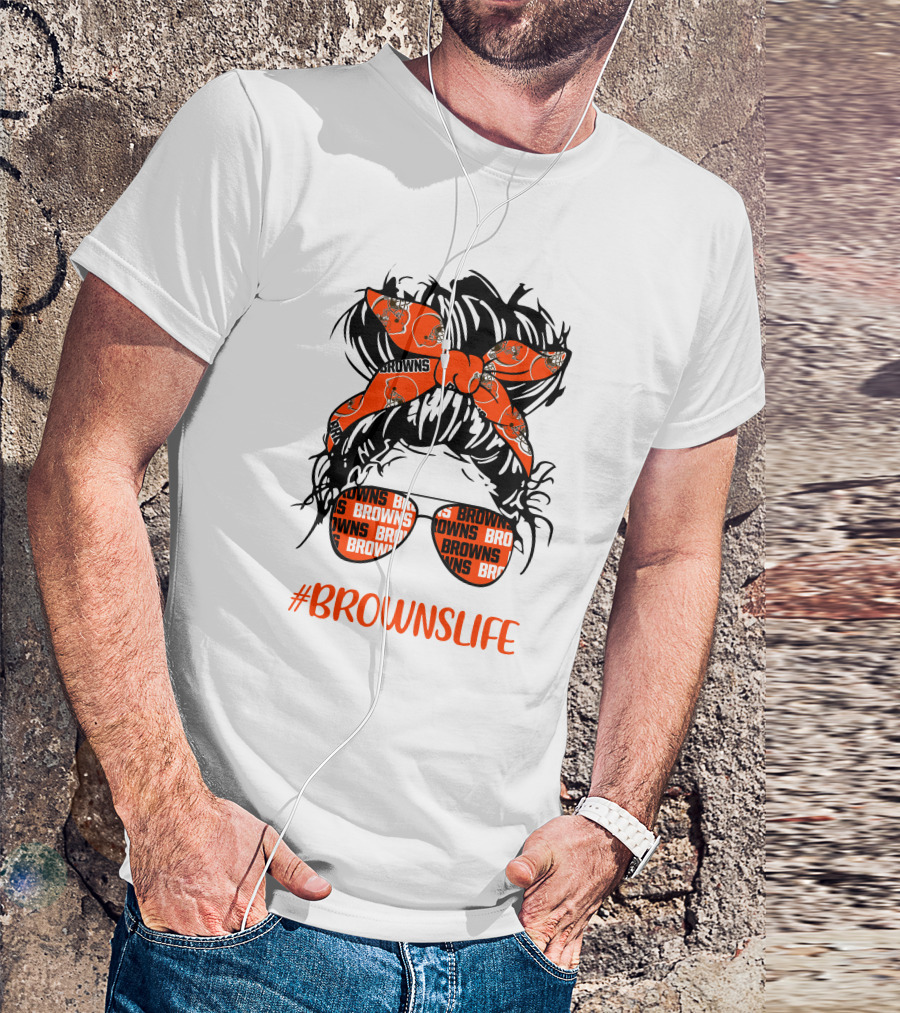 #Brownslife Messy Bun Headband Glasses Cleveland Browns T-Shirt