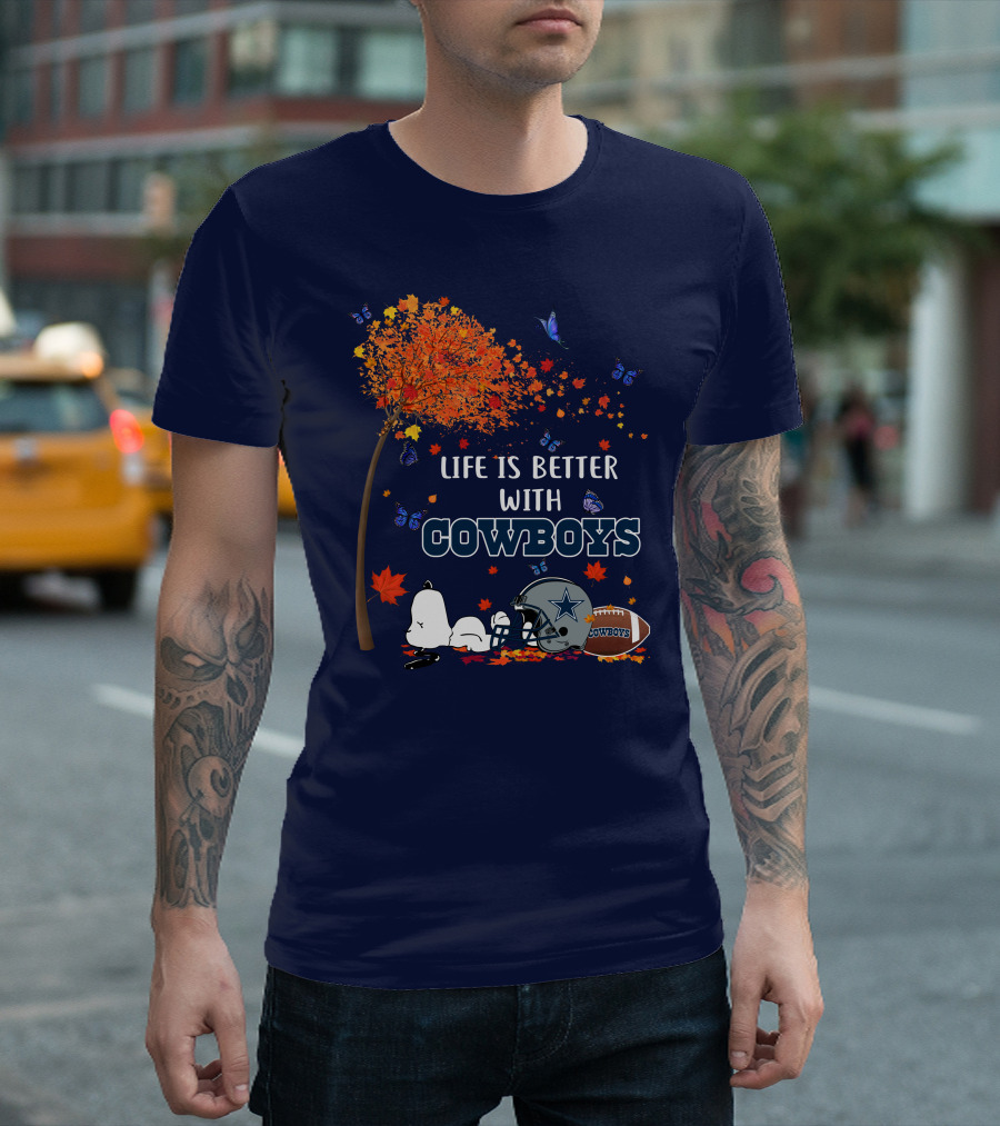 Life Is Better With Cowboys Snoopy Dallas Football Autumn T-Shirt