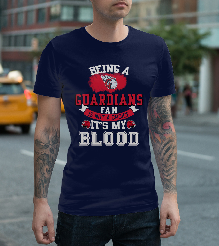 Being A Guardians Fan Is Not A Choice It's My Blood T-Shirt