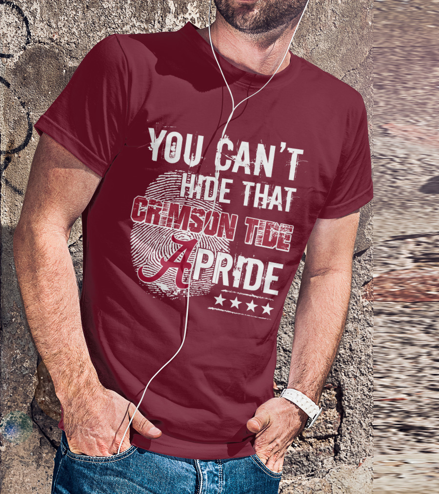 You Can't Hide That Crimson Tide Pride Alabama A Fingerprint Stars T-Shirt