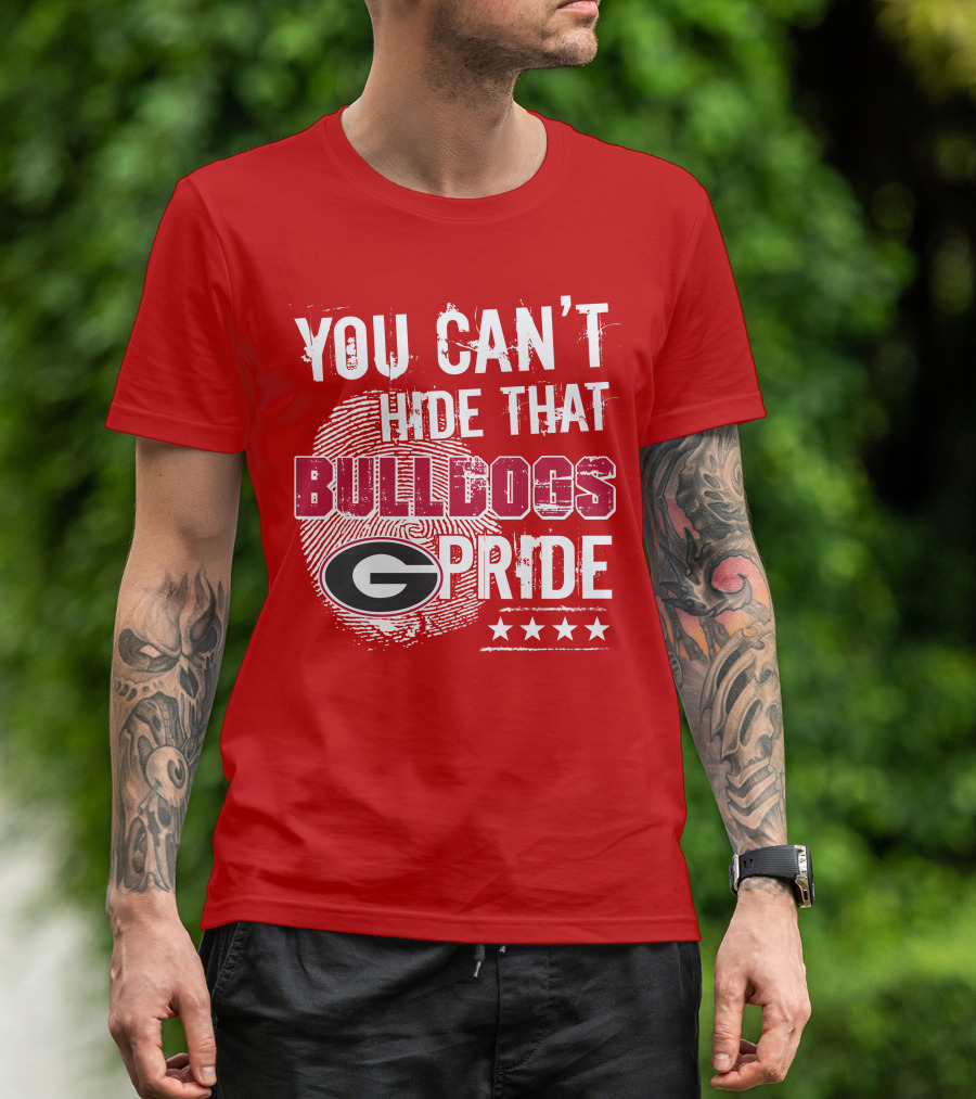 You Can't Hide That Bulldogs Pride G T-Shirt