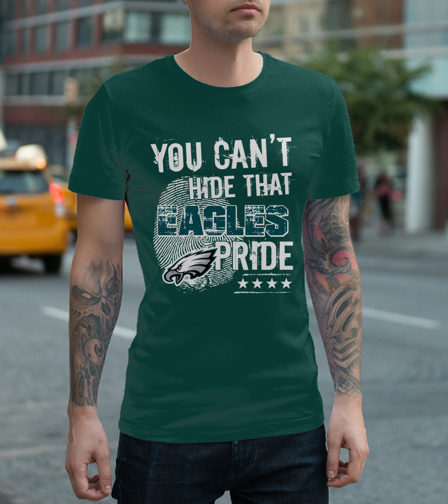 You Can't Hide That Eagles Pride Philadelphia Eagles Football Fan Support T-Shirt