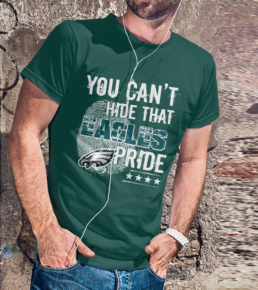 You Can't Hide That Eagles Pride Philadelphia Eagles Football Fan Support T-Shirt
