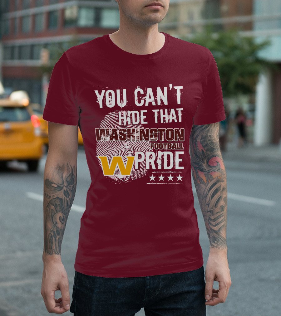 You Can't Hide That Washington Football Team W Pride Stars T-Shirt