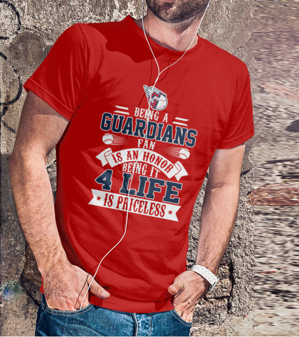 Being A Guardians Fan Is An Honor 4 Life Is Priceless T-Shirt