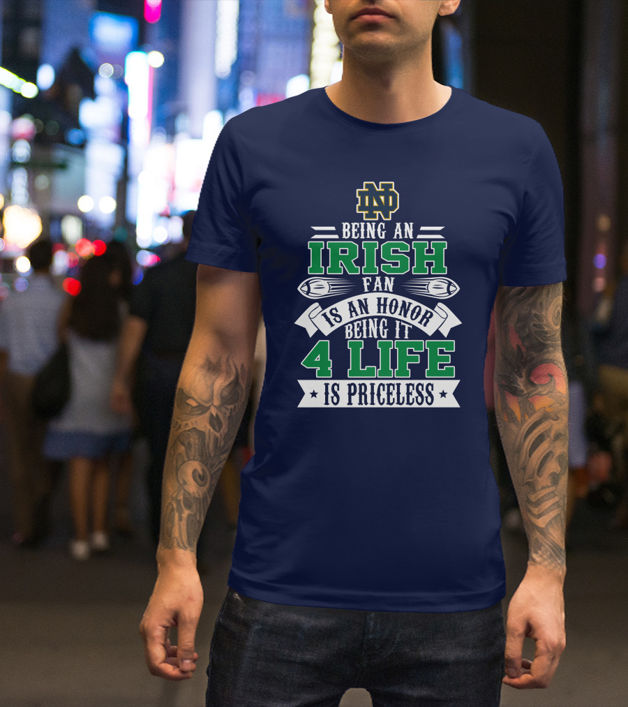 Notre Dame Fighting Irish Fan 4 Life Is Priceless T-Shirt