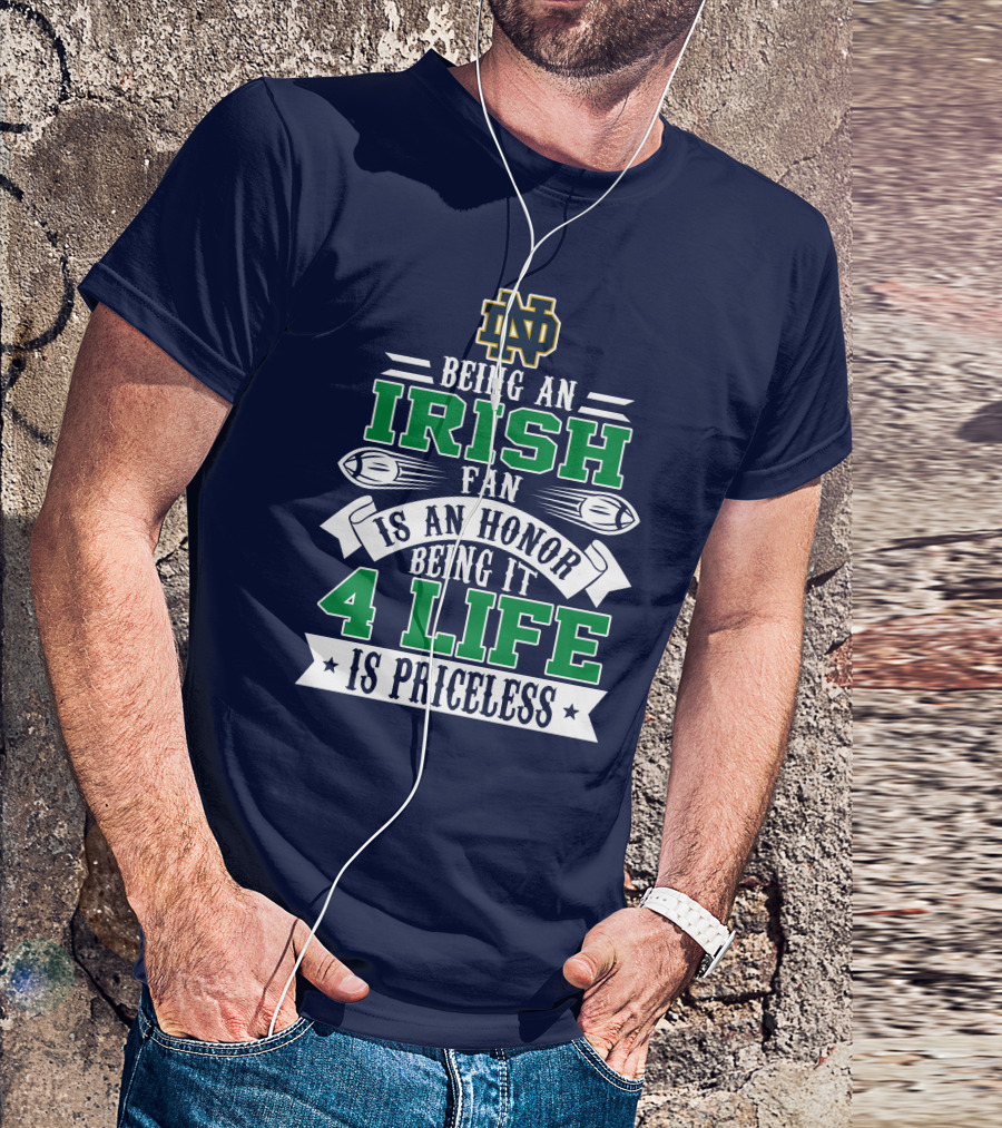 Notre Dame Fighting Irish Fan 4 Life Is Priceless T-Shirt