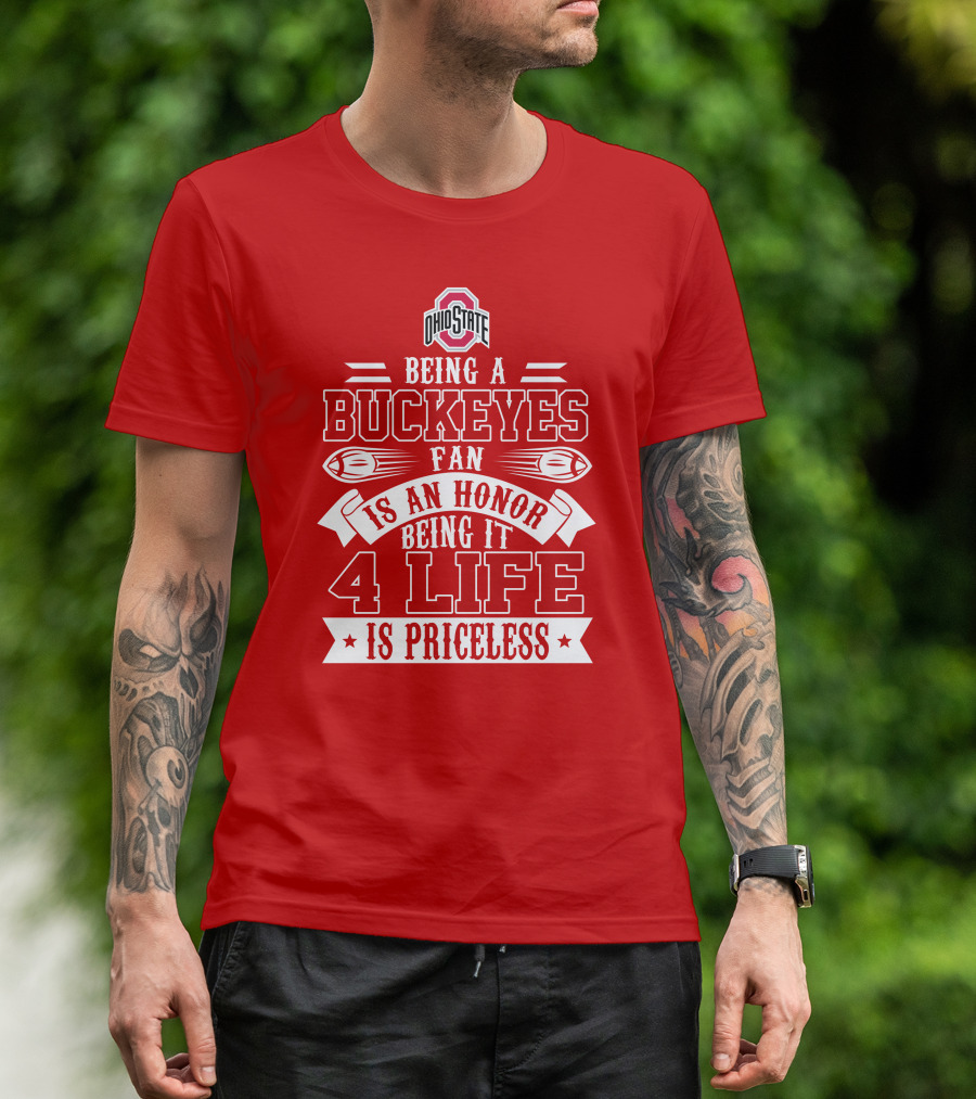 Ohio State Buckeyes Fan Being An Honor 4 Life Is Priceless T-Shirt