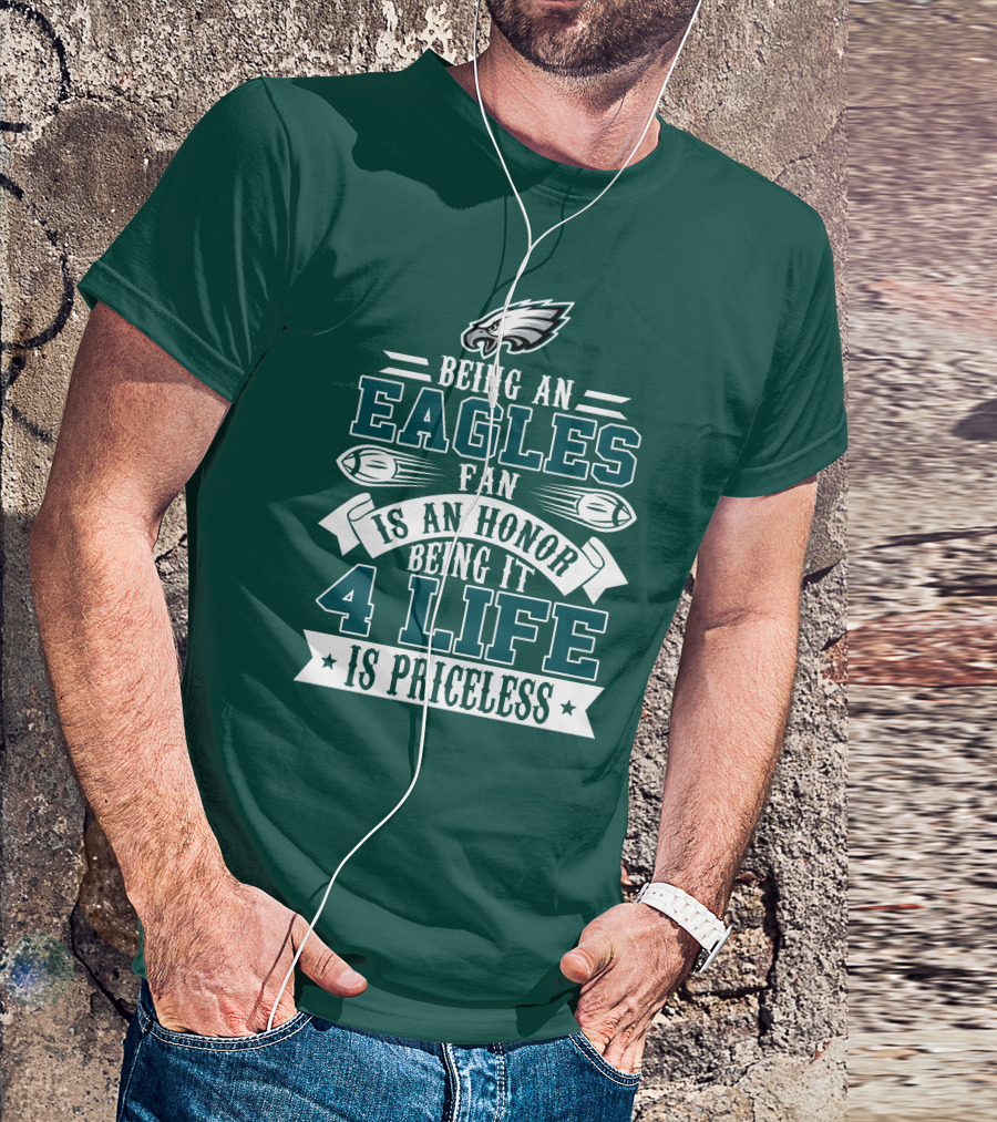 Philadelphia Eagles Fan Honor For Life Is Priceless T-Shirt