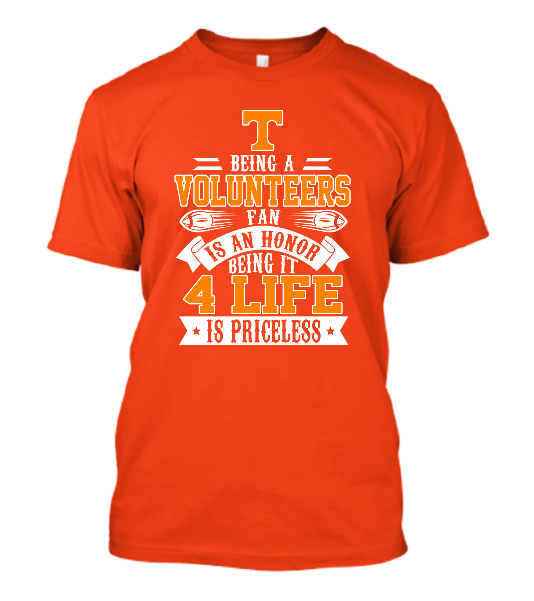Tennessee Volunteers Fan Is An Honor Being It 4 Life Is Priceless T-Shirt