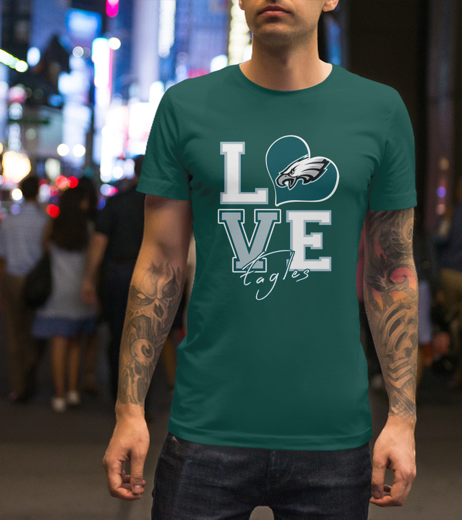 Love Eagles Philadelphia Football Fan T-Shirt