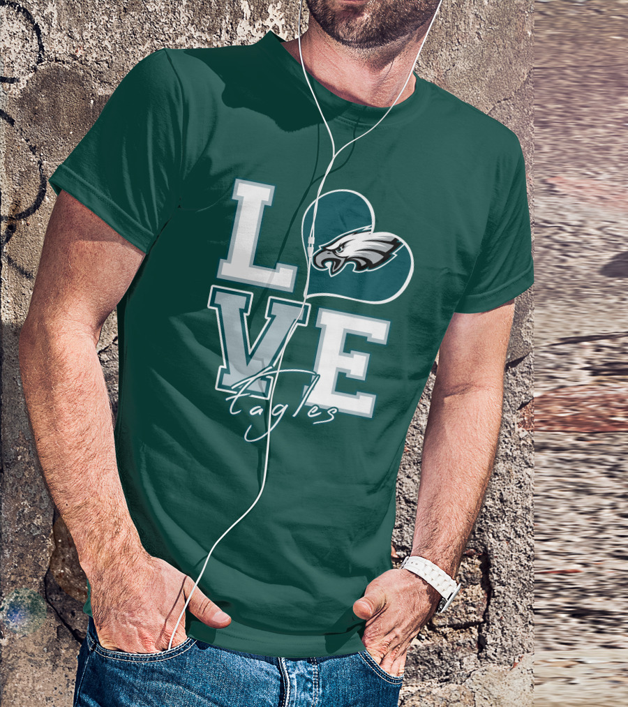 Love Eagles Philadelphia Football Fan T-Shirt