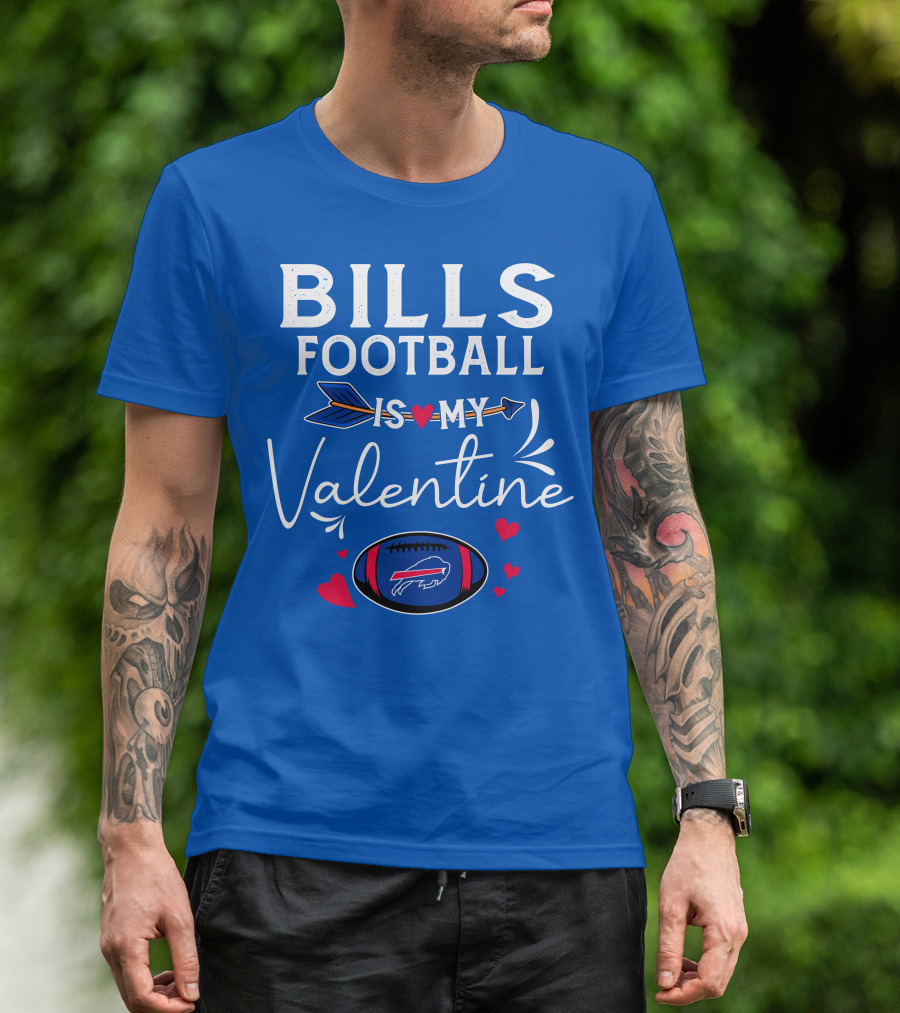 Bills Football Is My Valentine Buffalo Bills T-Shirt