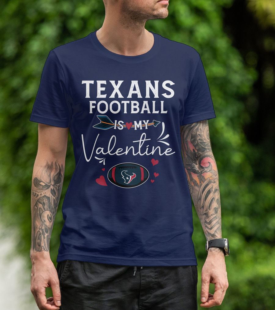 Texans Football Is My Valentine Heart And Arrow Design With Football Helmet And Hearts T-Shirt