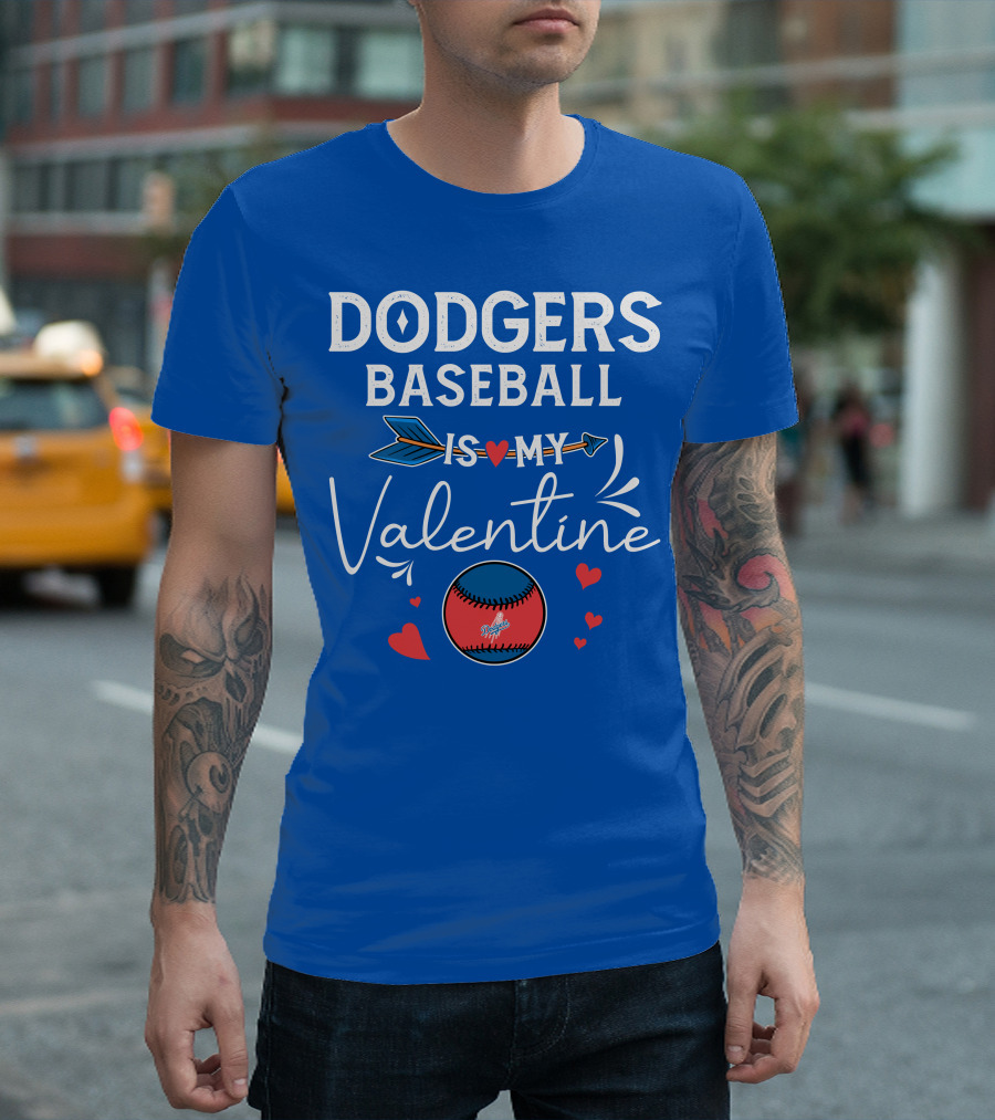 Dodgers Baseball Is My Valentine T-Shirt