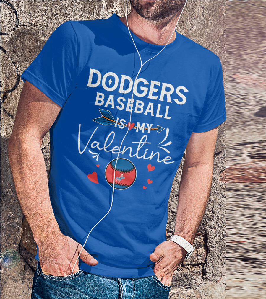 Dodgers Baseball Is My Valentine T-Shirt